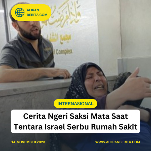 Cerita Ngeri Saksi Mata Saat Tentara Israel Serbu Rumah Sakit Al Shifa