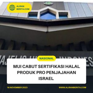 MUI Kaji Cabut Sertifikasi Halal Produk Pro Penjajah Israel