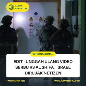 Edit – Unggah ulang video penyerbuan ke RS Al Shifa, Penjajah Israel DIRUJAK netizen