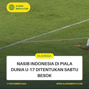 Nasib Indonesia di Piala Dunia U 17 ditentukan Sabtu Besok