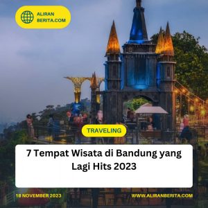 7 Tempat Wisata di Bandung yang Hits 2023