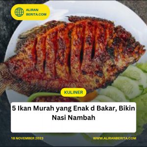 5 Ikan Murah Yang Enak Buat Dibakar, Bikin Nambah Nasi