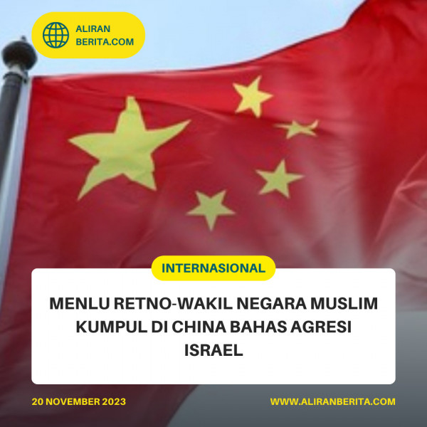 Menlu Retno – Wakil Negara-negara Muslim Kumpul di China Bahas Agresi Israel